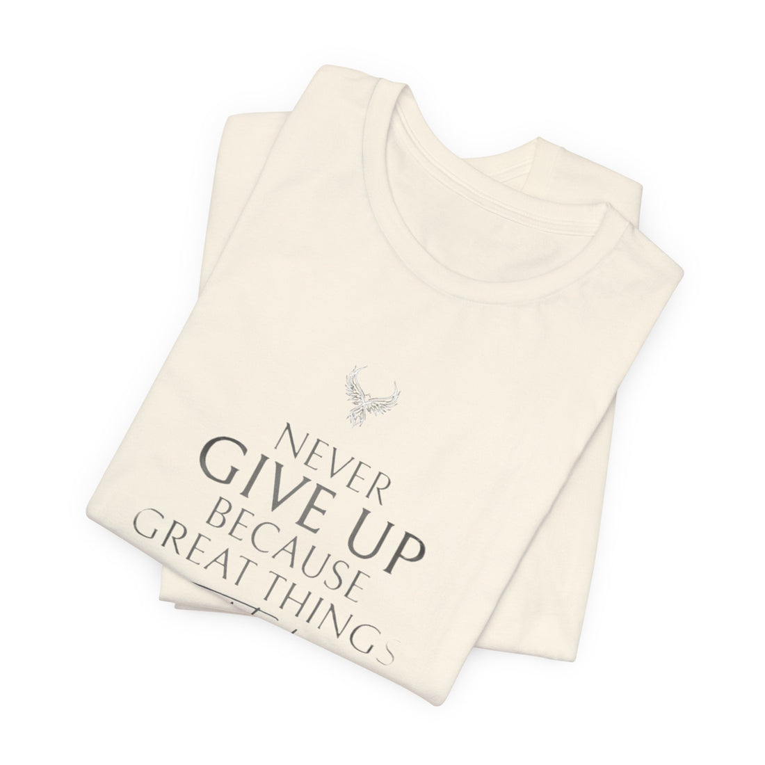 Inspirational Graphic Tee - "Never Give Up Because Great Things Take Time"